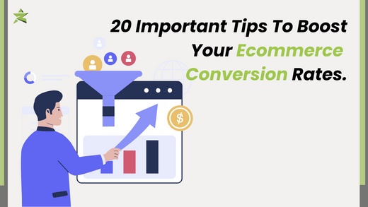 20 Essential Tips to Increase Your Ecommerce Conversion Rates