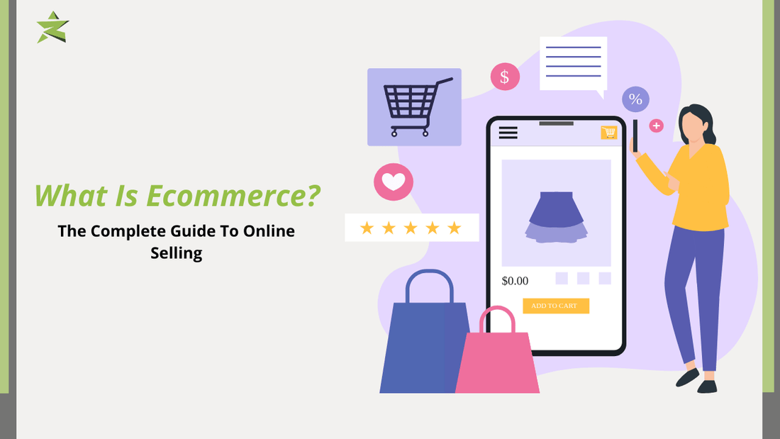 What Is Ecommerce? The Complete Guide To Online Selling