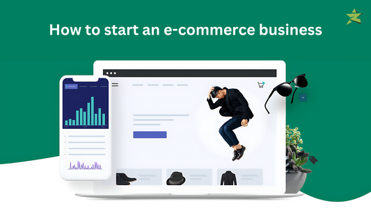 How to start an e- commerce business
