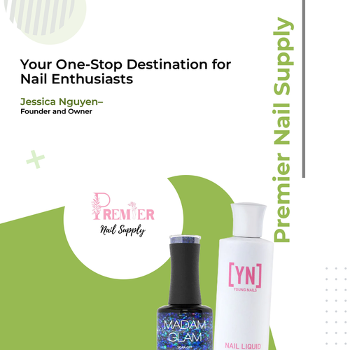 Jessica Nguyen - Founder of Premier Nail Supply